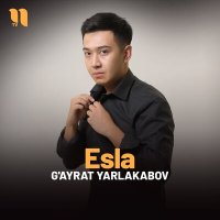 Скачать песню G'ayrat Yarlakabov - Esla