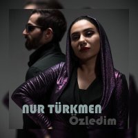 Скачать песню Nur Türkmen - Özledim