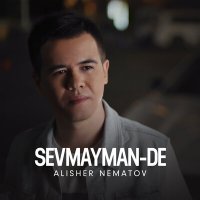 Скачать песню Alisher Nematov - Sevmayman-de