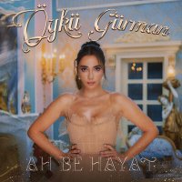 Скачать песню Öykü Gürman - Ah Be Hayat