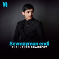 Скачать песню Shohjahon Sharopov - Sevmayman endi