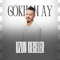 Скачать песню Gökhan Ay - Uzun Geceler