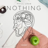 Скачать песню Phill Loud - Nothing