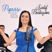 Скачать песню Sədəf Budaqova - Popurri: Bu Ceyranı / Ay Gedən Oğlan / Şınıx Təranələri