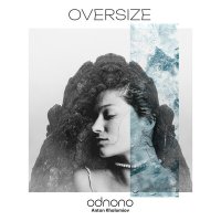 Скачать песню Odnono, Anton Kholomiov - Oversize