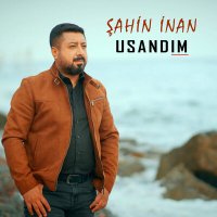 Скачать песню Şahin İnan - Usandım