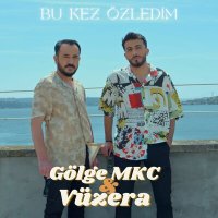 Скачать песню Vüzera & Gölge MKC - Bu Kez Özledim