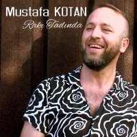 Скачать песню Mustafa Kotan - Rakı Tadında