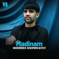 Скачать песню Nodirbek Shomirzayev - Madinam