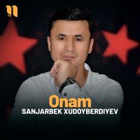 Скачать песню Sanjarbek Xudoyberdiyev - Onam