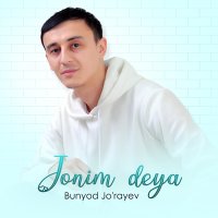 Скачать песню Bunyod Jo'rayev - Jonim deya