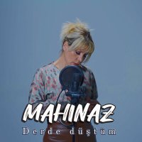 Скачать песню Mahinaz - Derde Düştüm