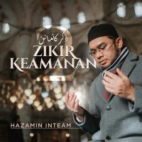 Скачать песню Hazamin Inteam - Zikir Berlindung Dari Kejahatan Nafsu