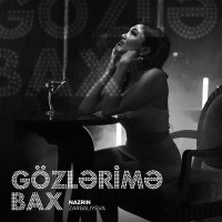 Скачать песню Nazrin Zarbaliyeva - Gözlərimə Bax