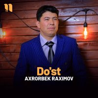 Скачать песню Axrorbek Raximov - Do'st