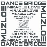 Скачать песню Dance Bridge, MuZloe - Miracle Love