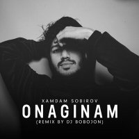 Скачать песню Хамдам Собиров - Onaginam (Remix by Dj Bobojon)