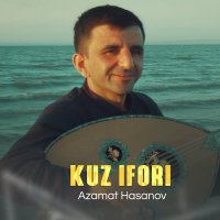 Скачать песню Azamat Hasanov - Kuz ifori