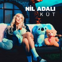 Скачать песню Nil Adalı - Küt