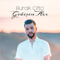 Скачать песню Burak Çiftçi - Gidişin Acı