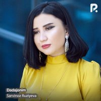 Скачать песню Сарвиноз Рузиева - Dadajonim