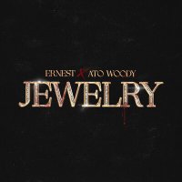 Скачать песню Ato Woody, ERNEST - Jewelry