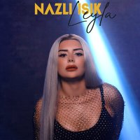 Скачать песню Nazlı Işık - Leyla