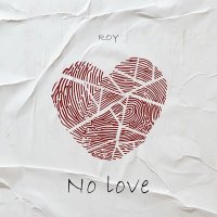 Скачать песню Roy - No Love