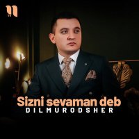 Скачать песню Dilmurodsher - Sizni sevaman deb