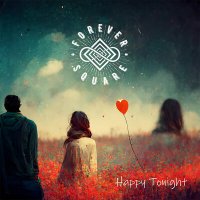 Скачать песню Forever Square - Happy Tonight