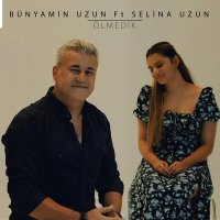 Скачать песню Bünyamin Uzun, Selina Uzun - Ölmedik