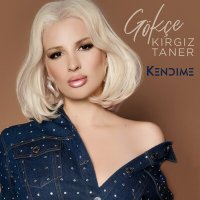 Скачать песню Gökçe Kırgız Taner - Kendime