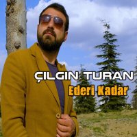 Скачать песню Çılgın Turan - Ederi Kadar