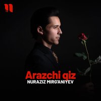 Скачать песню Nuraziz Mirg'aniyev - Arazchi qiz