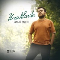 Скачать песню Elnur Mexvi - Uzahlarda