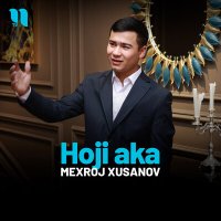 Скачать песню Mexroj Xusanov - Hoji aka