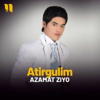 Скачать песню Azamat Ziyo - Atirgulim