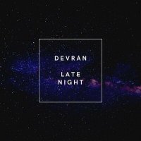 Скачать песню Devran - Late Night