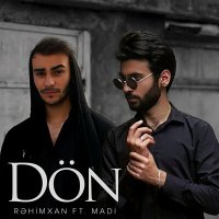 Скачать песню Rəhimxan, Madi - Dön