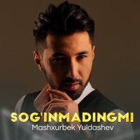 Скачать песню Машхурбек Юлдашев - Sog'inmadingmi