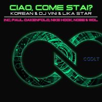 Скачать песню Korean, DJ Vini, Lika Star - Ciao, Come Stai!