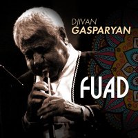 Скачать песню Дживан Гаспарян - Fuad