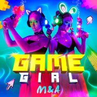 Скачать песню M&A - GAME GIRL