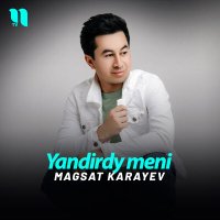 Скачать песню Magsat Karayev - Yandirdy meni