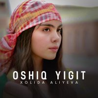 Скачать песню Xolida Aliyeva - Oshiq yigit