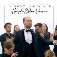 Скачать песню Berkay Gülseven - Haydi Eller Vursun