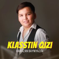 Скачать песню Ramazan Bayniyazov - Klasstin qizi