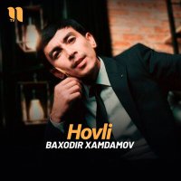 Скачать песню Baxodir Xamdamov - Hovli