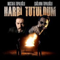 Скачать песню Mustafa Topaloğlu, Çağlayan Topaloğlu - Harbi Tutuldum