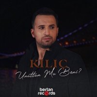 Скачать песню Kılıç - Unuttun Mu Beni?